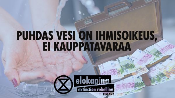 Teksti: Puhdas vesi on ihmisoikeus, ei kauppatavaraa. Elokapinan logo.